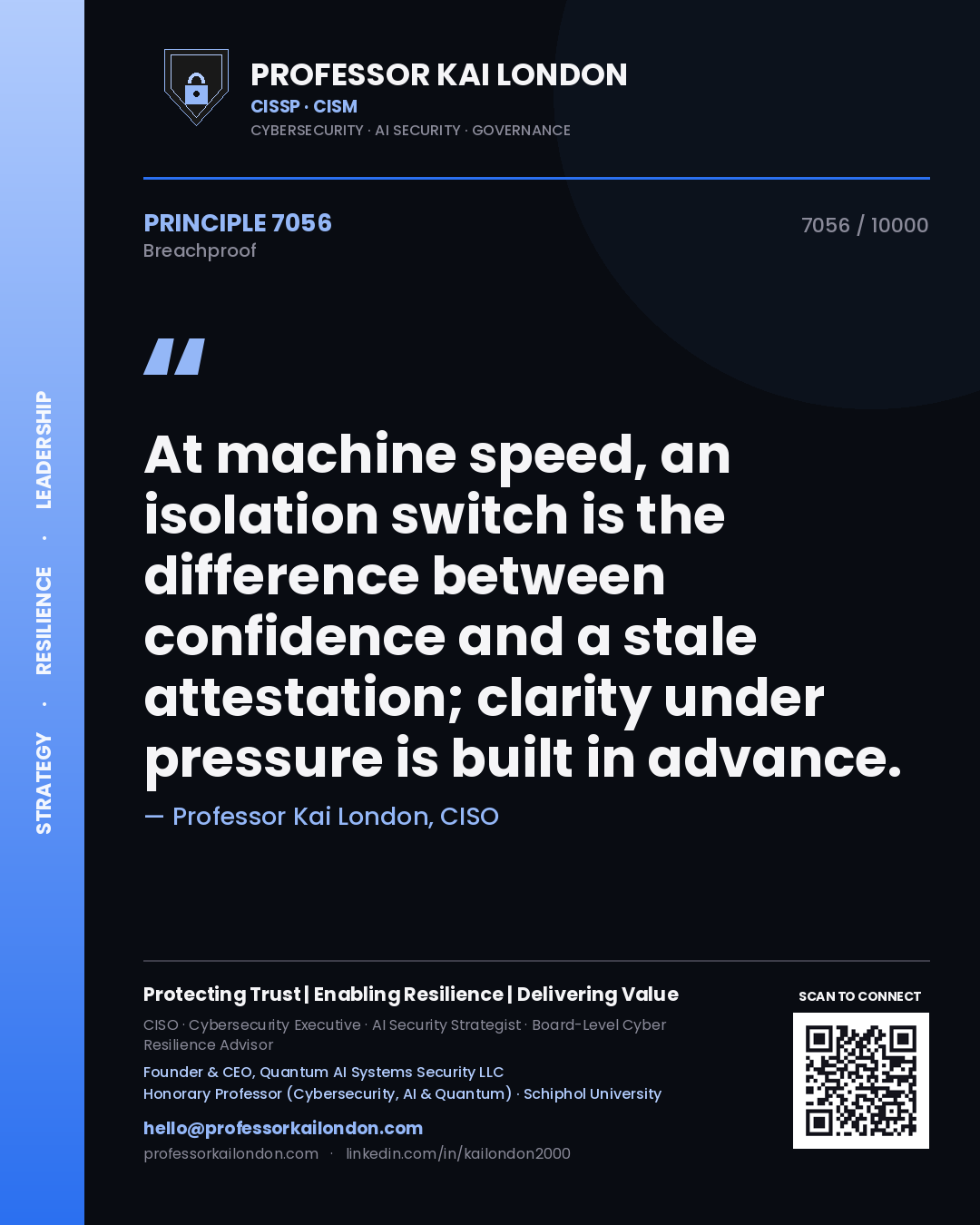 Professor Kai London principle 7056: At machine speed, an isolation switch is the difference between confidence and a stale attestation; clarity under pressure is built in advance.