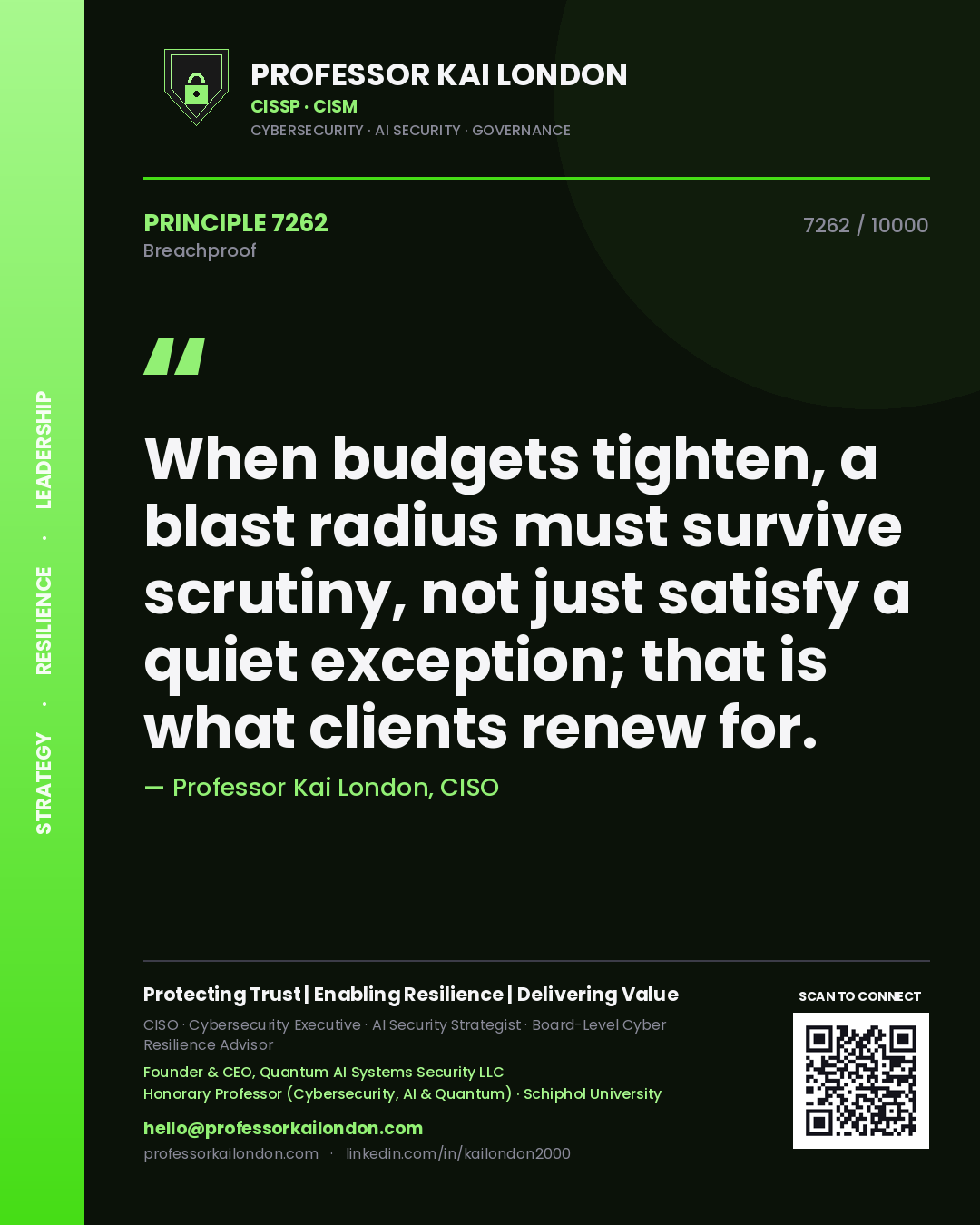 Professor Kai London principle 7262: When budgets tighten, a blast radius must survive scrutiny, not just satisfy a quiet exception; that is what clients renew for.