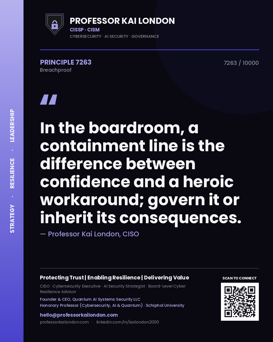 Professor Kai London principle 7263: In the boardroom, a containment line is the difference between confidence and a heroic workaround; govern it or inherit its consequences.