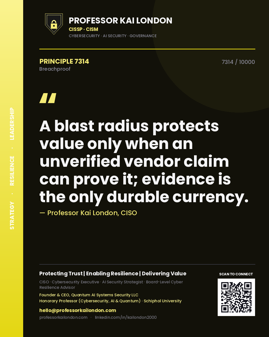 Quote card by Professor Kai London reading 'A blast radius protects value only when an unverified vendor claim can prove it; evidence is the only durable currency.'. From the book Breachproof.