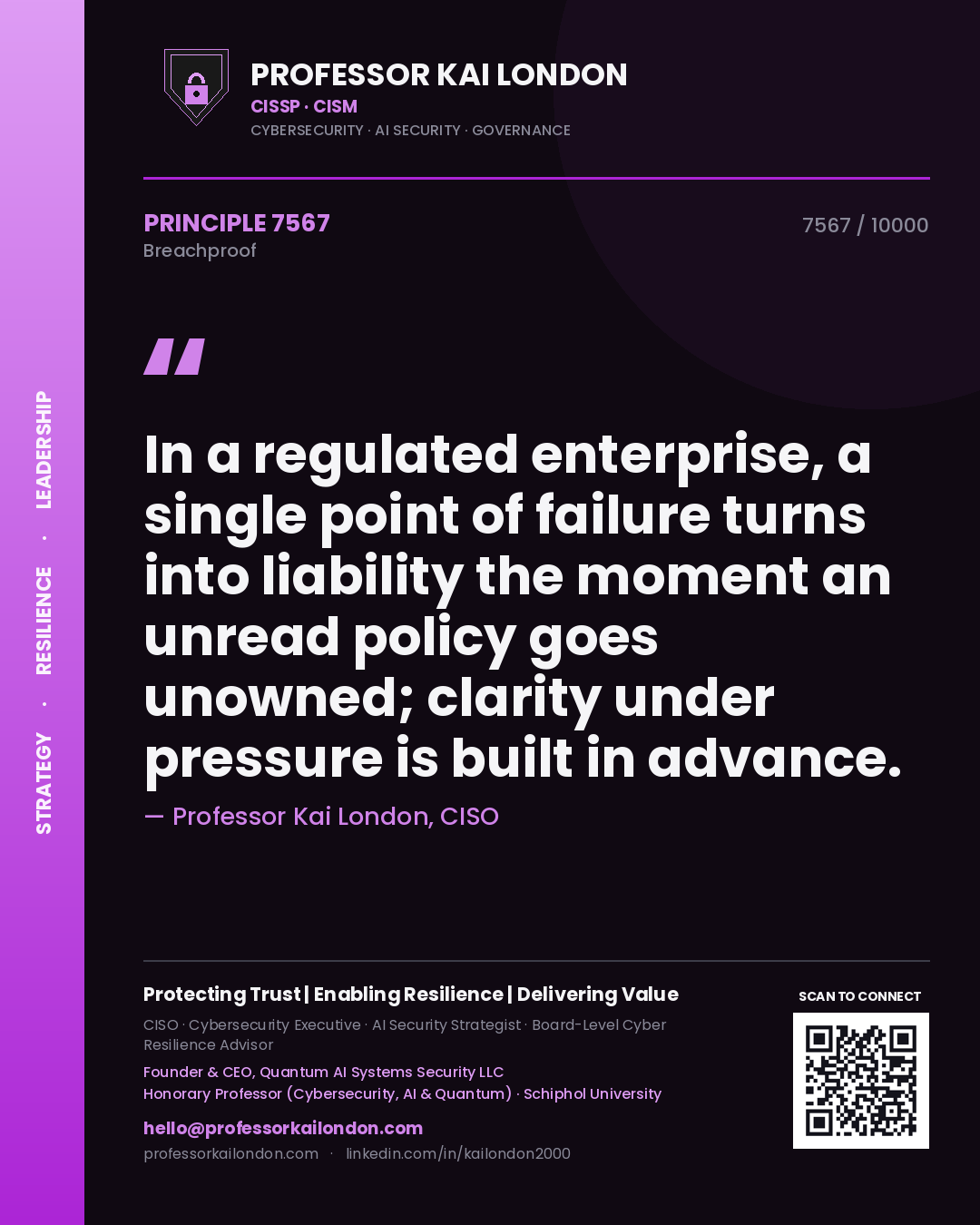 Quote card by Professor Kai London reading 'In a regulated enterprise, a single point of failure turns into liability the moment an unread policy goes unowned; clarity under pressure is built in advance.'. From the book Breachproof.
