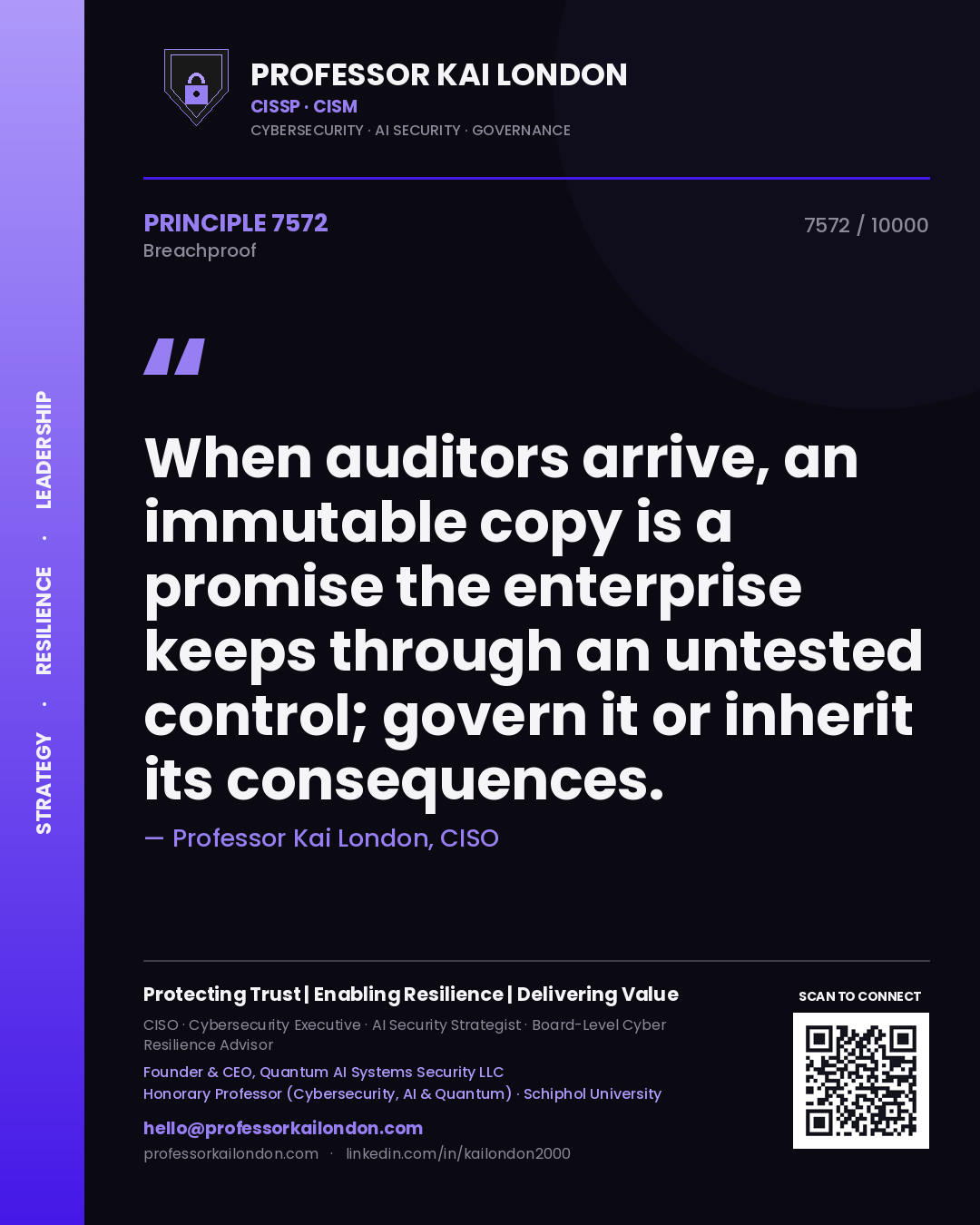 Quote card by Professor Kai London reading 'When auditors arrive, an immutable copy is a promise the enterprise keeps through an untested control; govern it or inherit its consequences.'. From the book Breachproof.