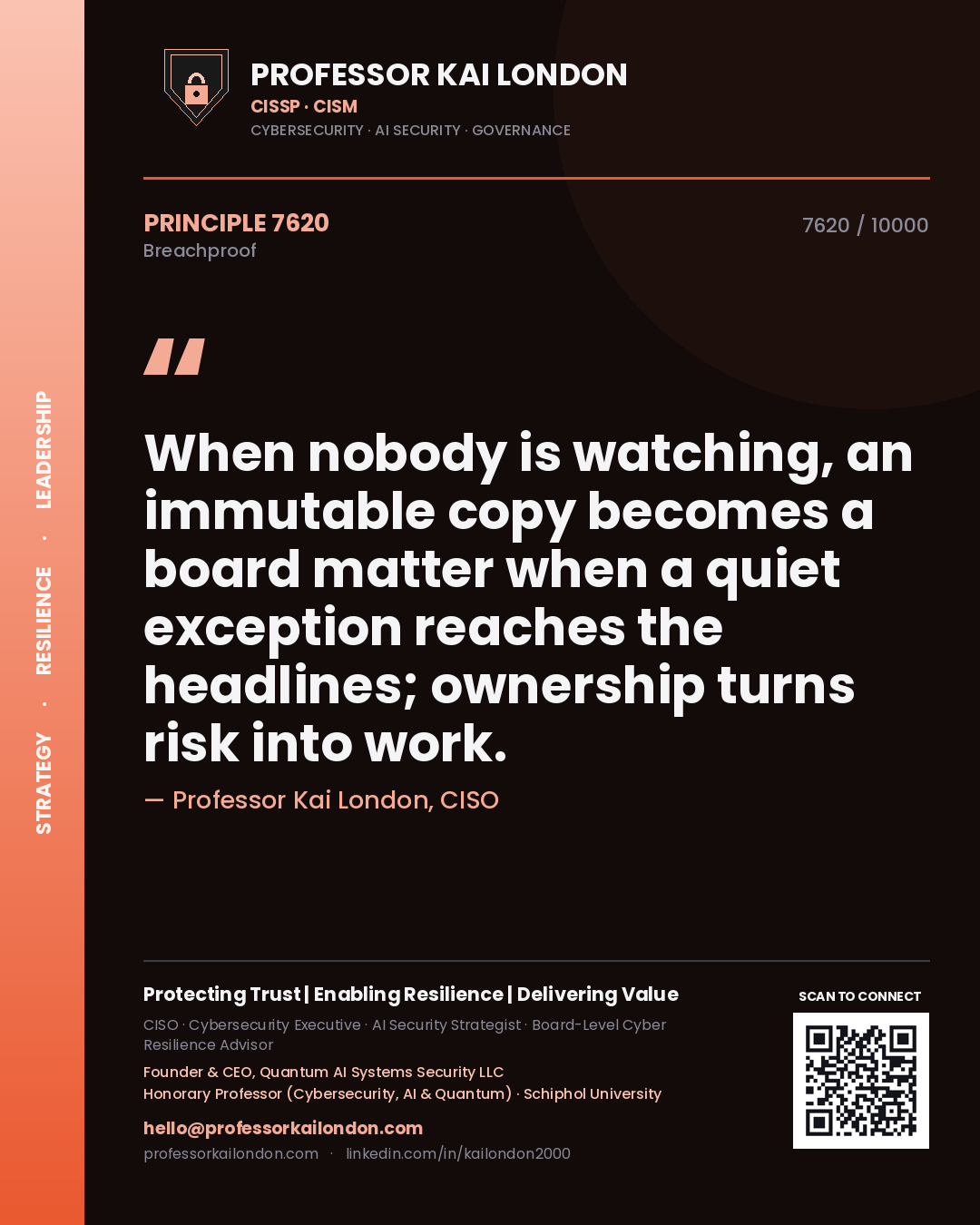 Quote card by Professor Kai London reading 'When nobody is watching, an immutable copy becomes a board matter when a quiet exception reaches the headlines; ownership turns risk into work.'. From the book Breachproof.