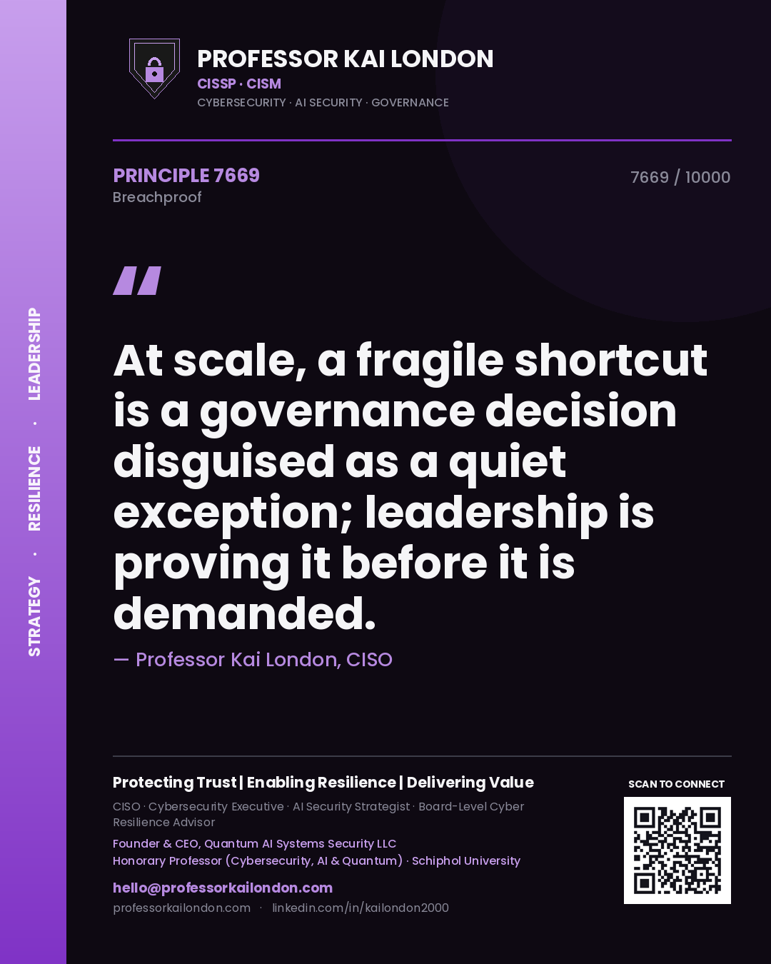 Quote card by Professor Kai London reading 'At scale, a fragile shortcut is a governance decision disguised as a quiet exception; leadership is proving it before it is demanded.'. From the book Breachproof.