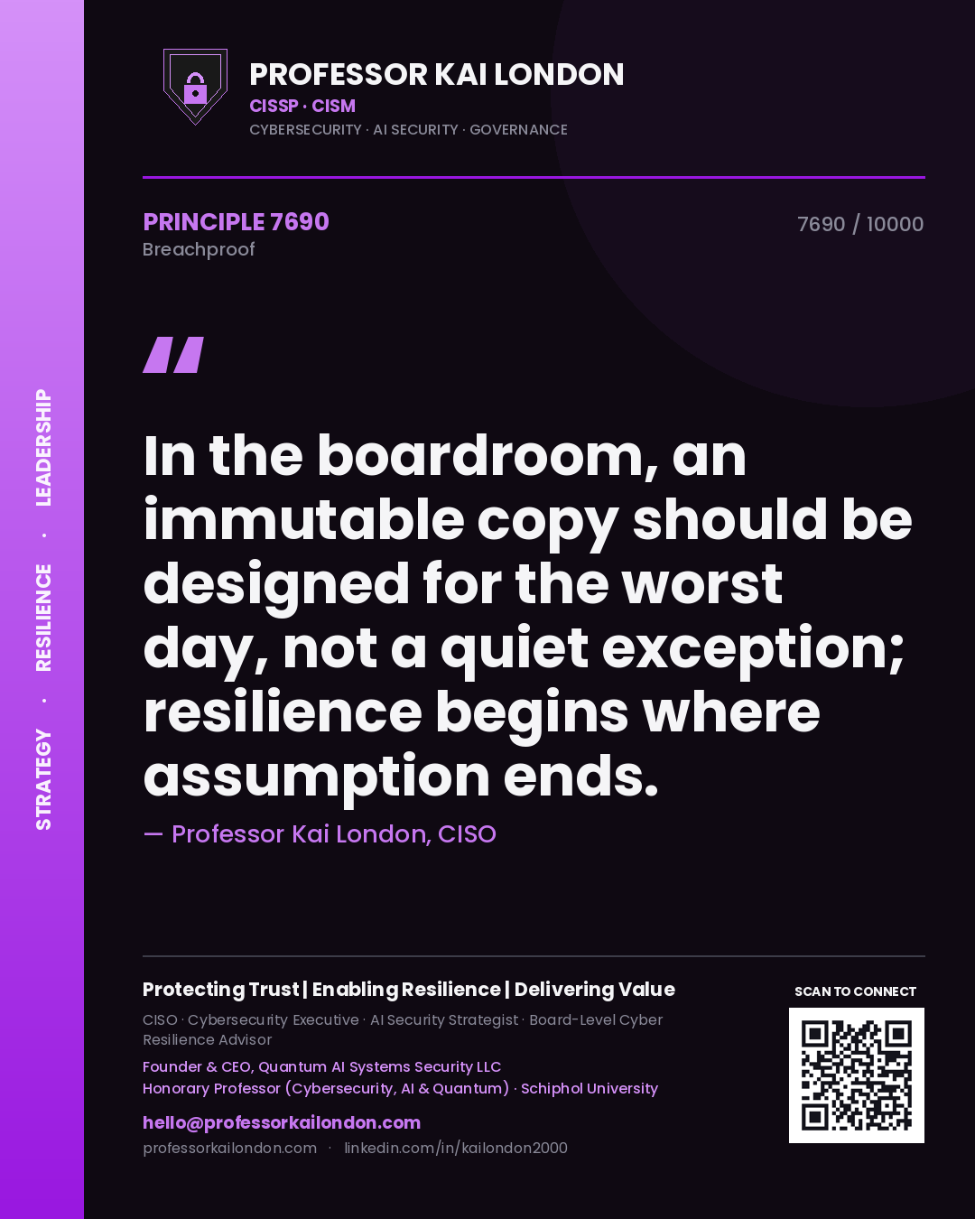 Quote card by Professor Kai London reading 'In the boardroom, an immutable copy should be designed for the worst day, not a quiet exception; resilience begins where assumption ends.'. From the book Breachproof.