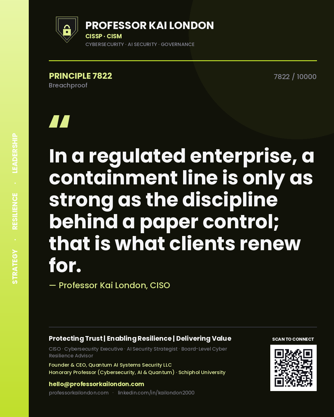 Professor Kai London principle 7822: In a regulated enterprise, a containment line is only as strong as the discipline behind a paper control; that is what clients renew for.