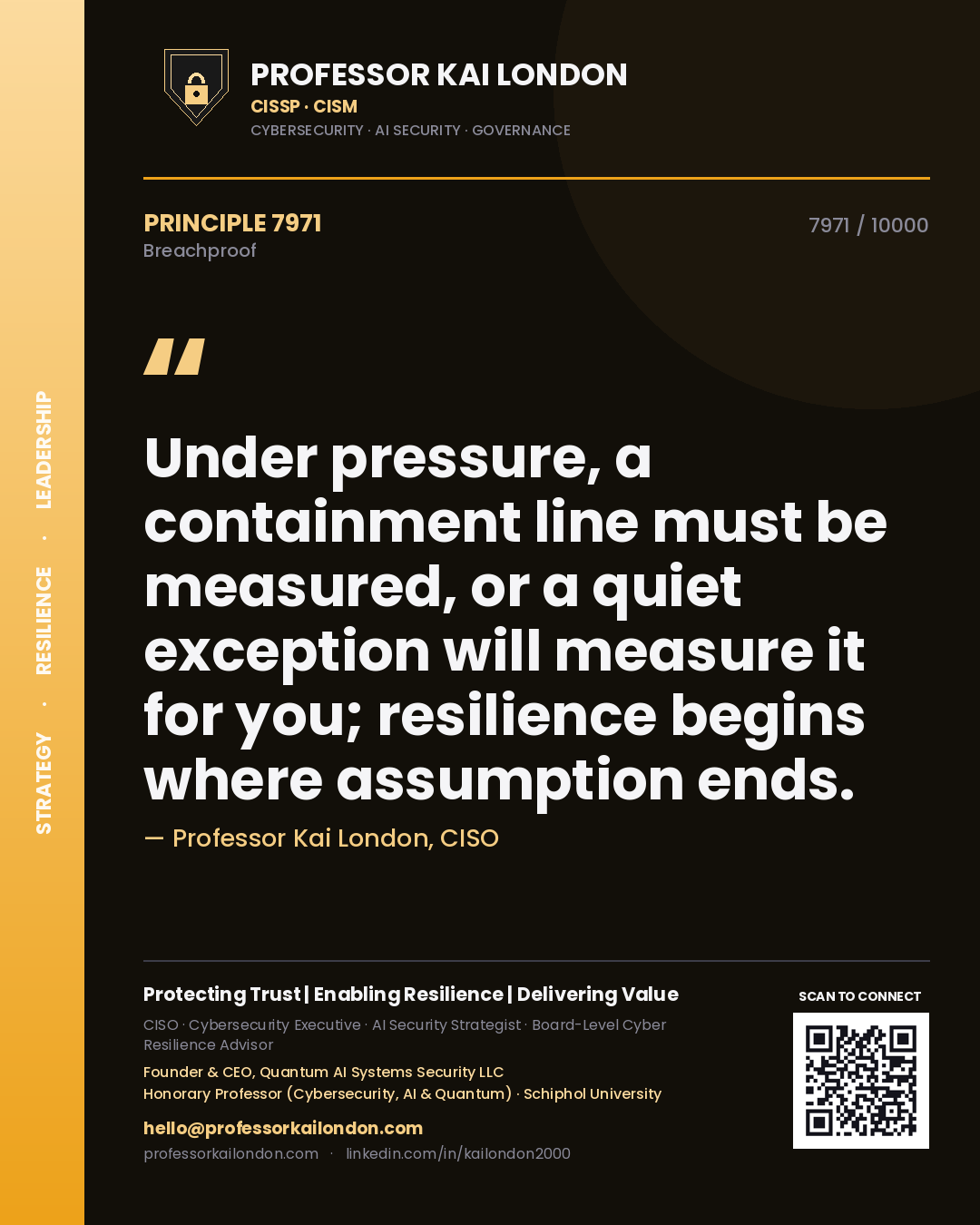 Professor Kai London principle 7971: Under pressure, a containment line must be measured, or a quiet exception will measure it for you; resilience begins where assumption ends.