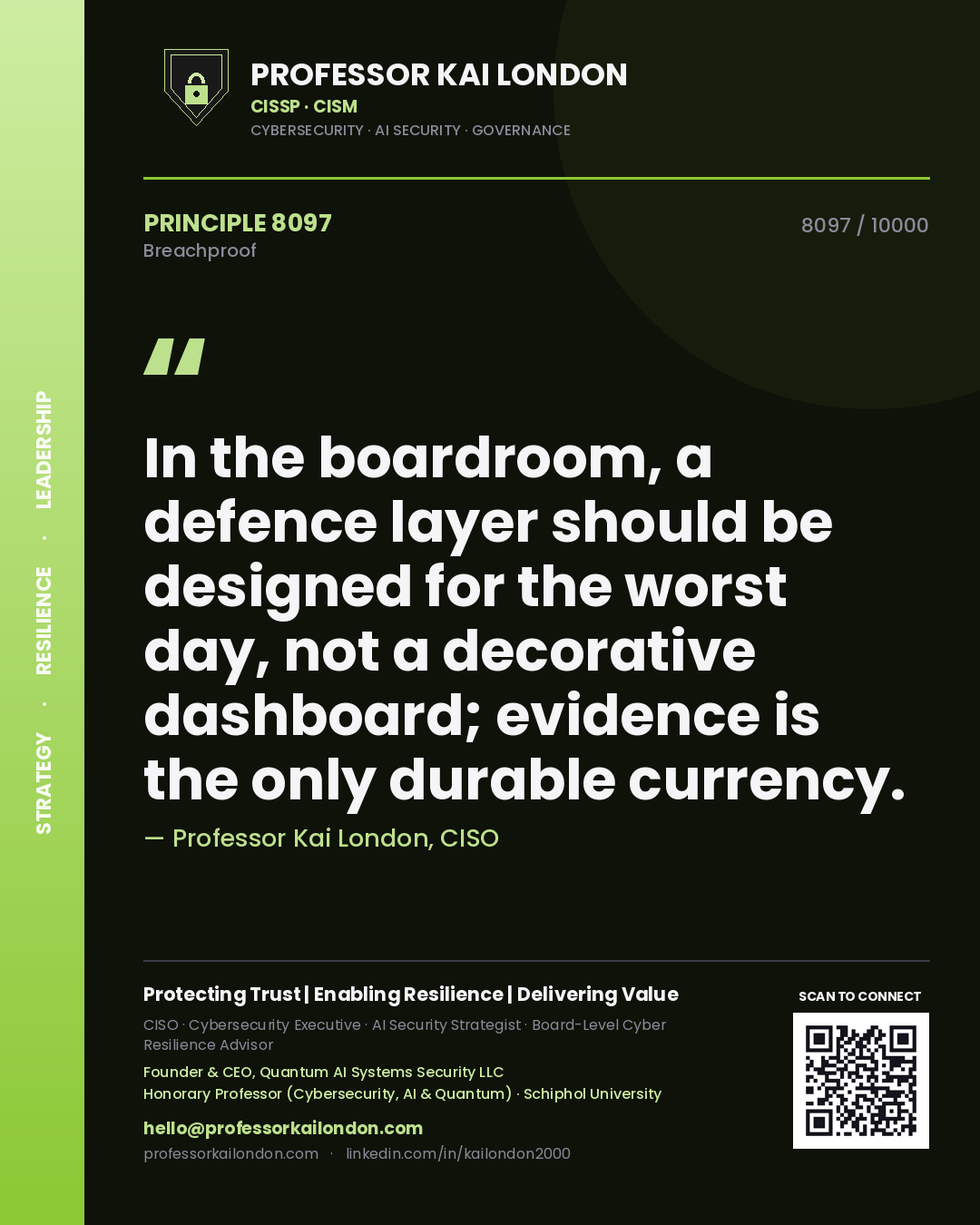 Quote card by Professor Kai London reading 'In the boardroom, a defence layer should be designed for the worst day, not a decorative dashboard; evidence is the only durable currency.'. From the book Breachproof.