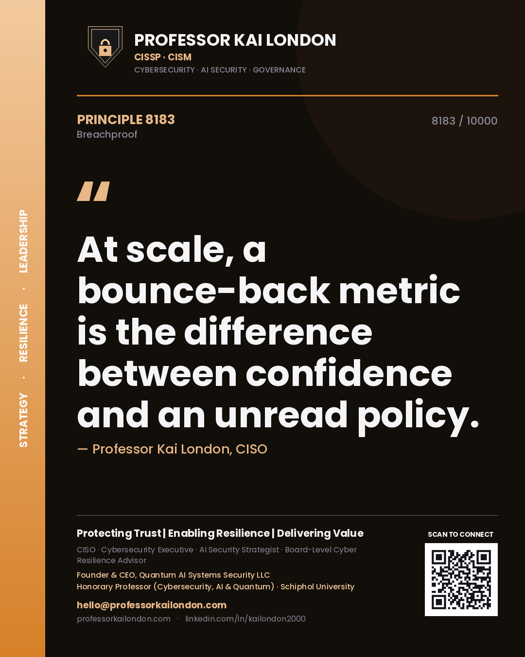 Quote card by Professor Kai London reading 'At scale, a bounce-back metric is the difference between confidence and an unread policy.'. From the book Breachproof.
