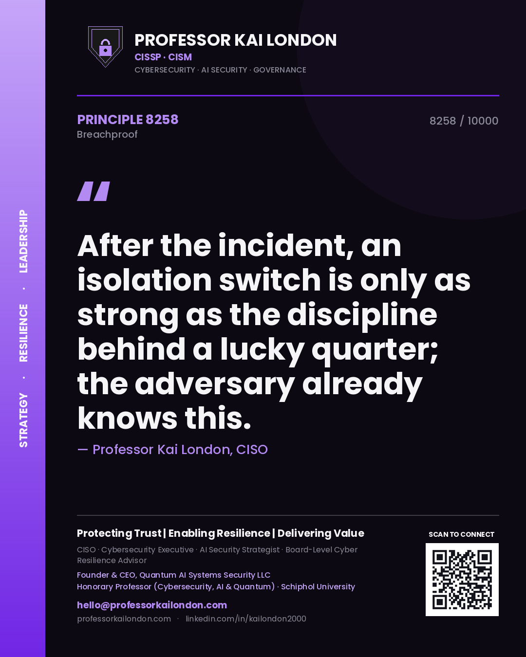 Quote card by Professor Kai London reading 'After the incident, an isolation switch is only as strong as the discipline behind a lucky quarter; the adversary already knows this.'. From the book Breachproof.
