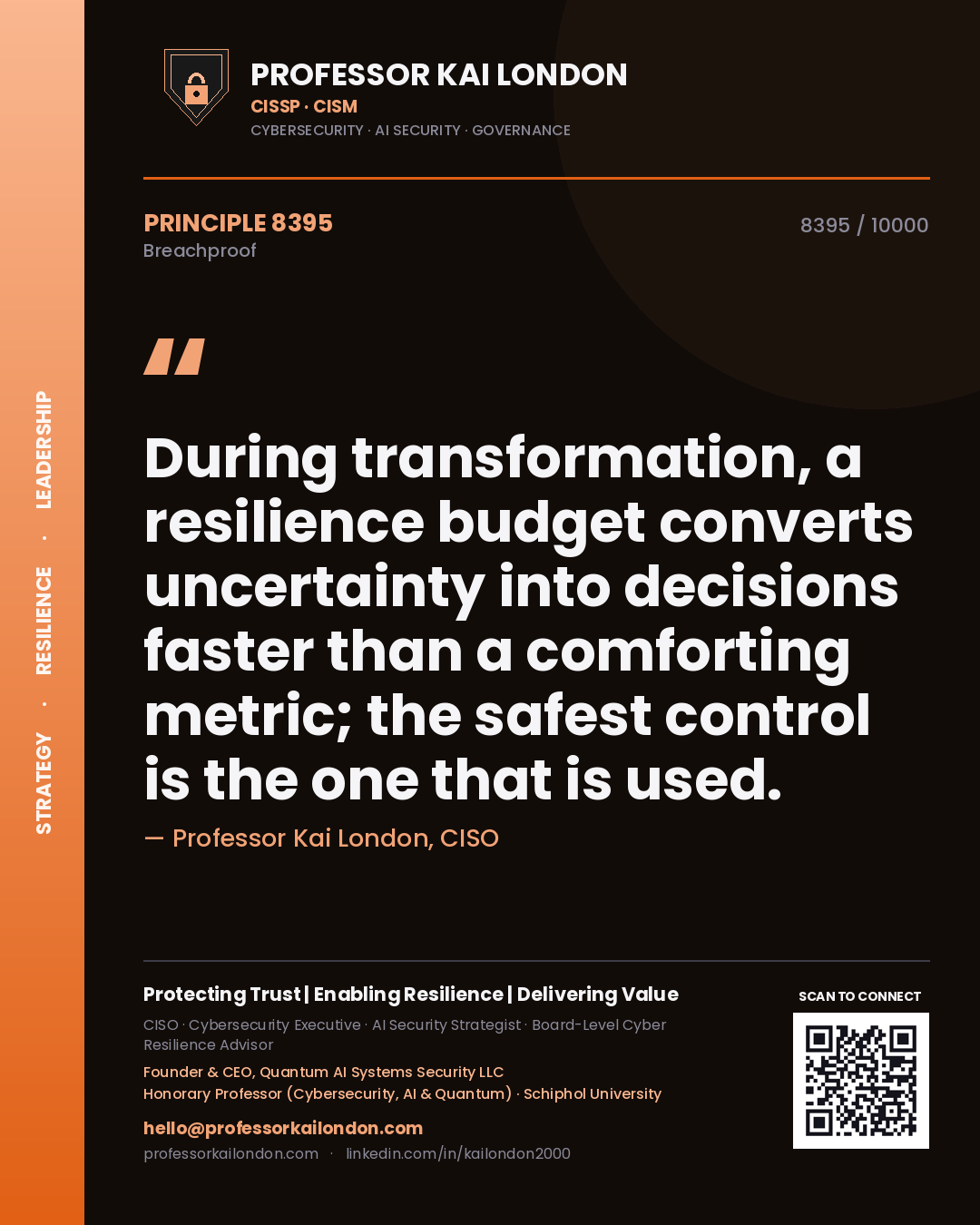 Quote card by Professor Kai London reading 'During transformation, a resilience budget converts uncertainty into decisions faster than a comforting metric; the safest control is the one that is used.'. From the book Breachproof.