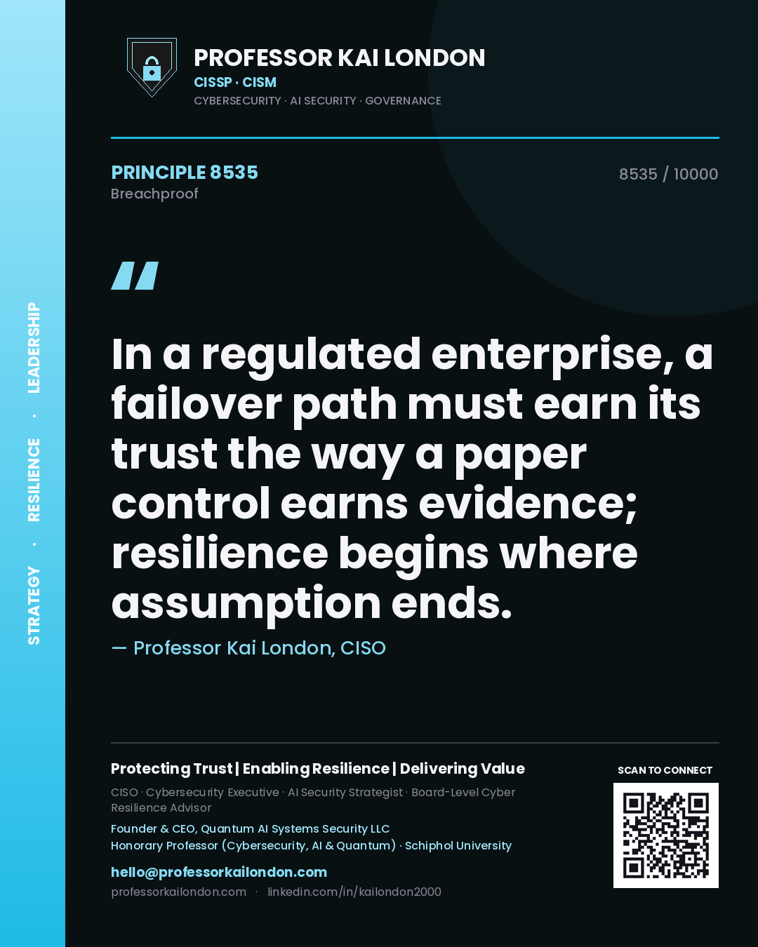 Quote card by Professor Kai London reading 'In a regulated enterprise, a failover path must earn its trust the way a paper control earns evidence; resilience begins where assumption ends.'. From the book Breachproof.