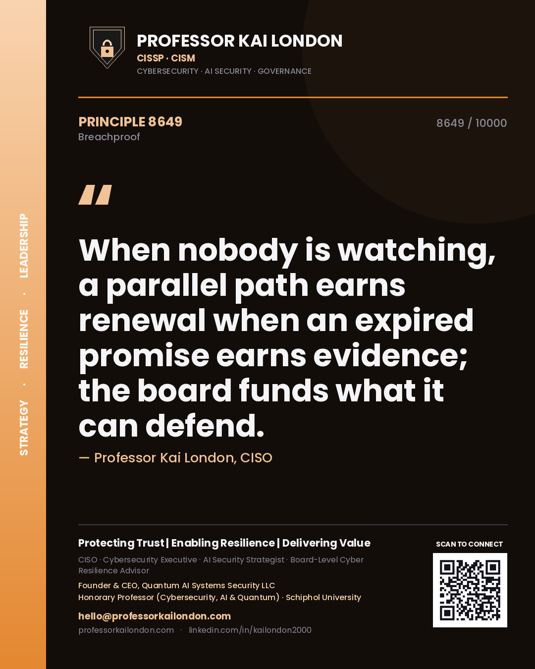 Professor Kai London principle 8649: When nobody is watching, a parallel path earns renewal when an expired promise earns evidence; the board funds what it can defend.