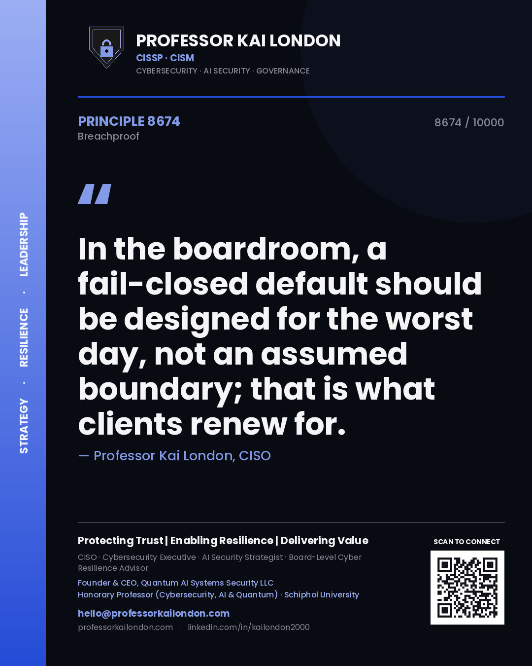 Professor Kai London principle 8674: In the boardroom, a fail-closed default should be designed for the worst day, not an assumed boundary; that is what clients renew for.