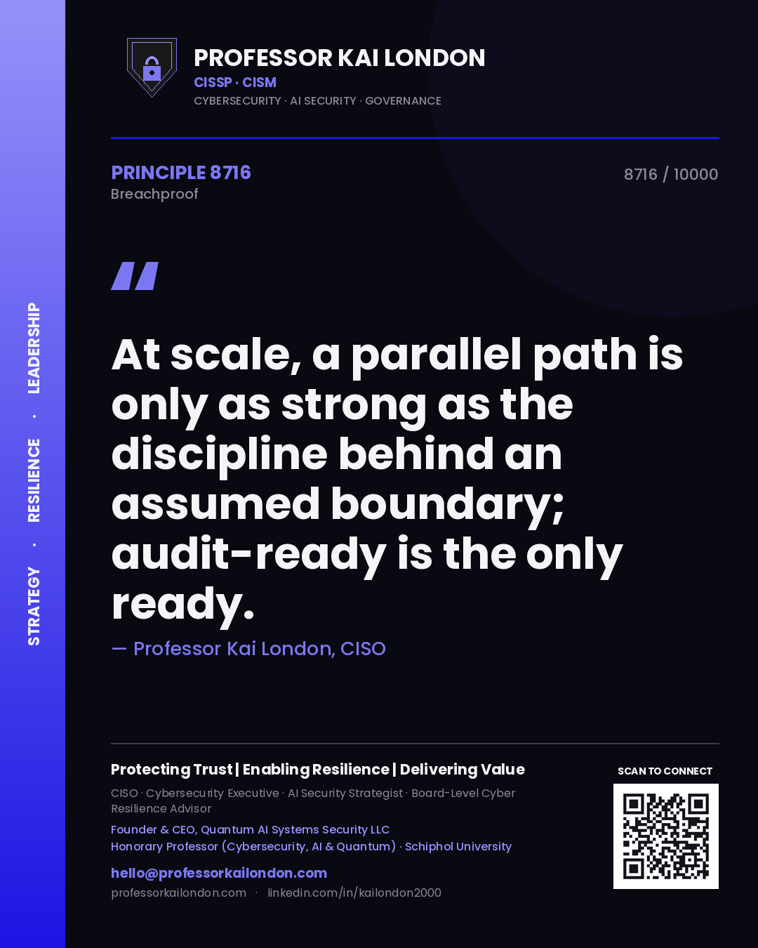 Professor Kai London principle 8716: At scale, a parallel path is only as strong as the discipline behind an assumed boundary; audit-ready is the only ready.