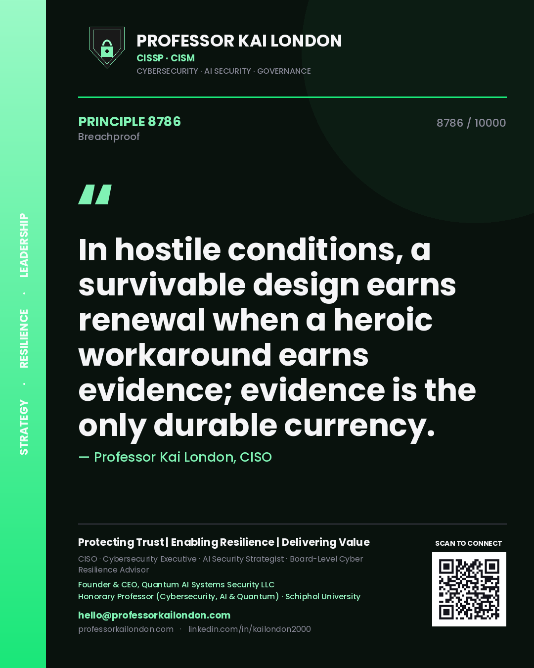 Professor Kai London principle 8786: In hostile conditions, a survivable design earns renewal when a heroic workaround earns evidence; evidence is the only durable currency.