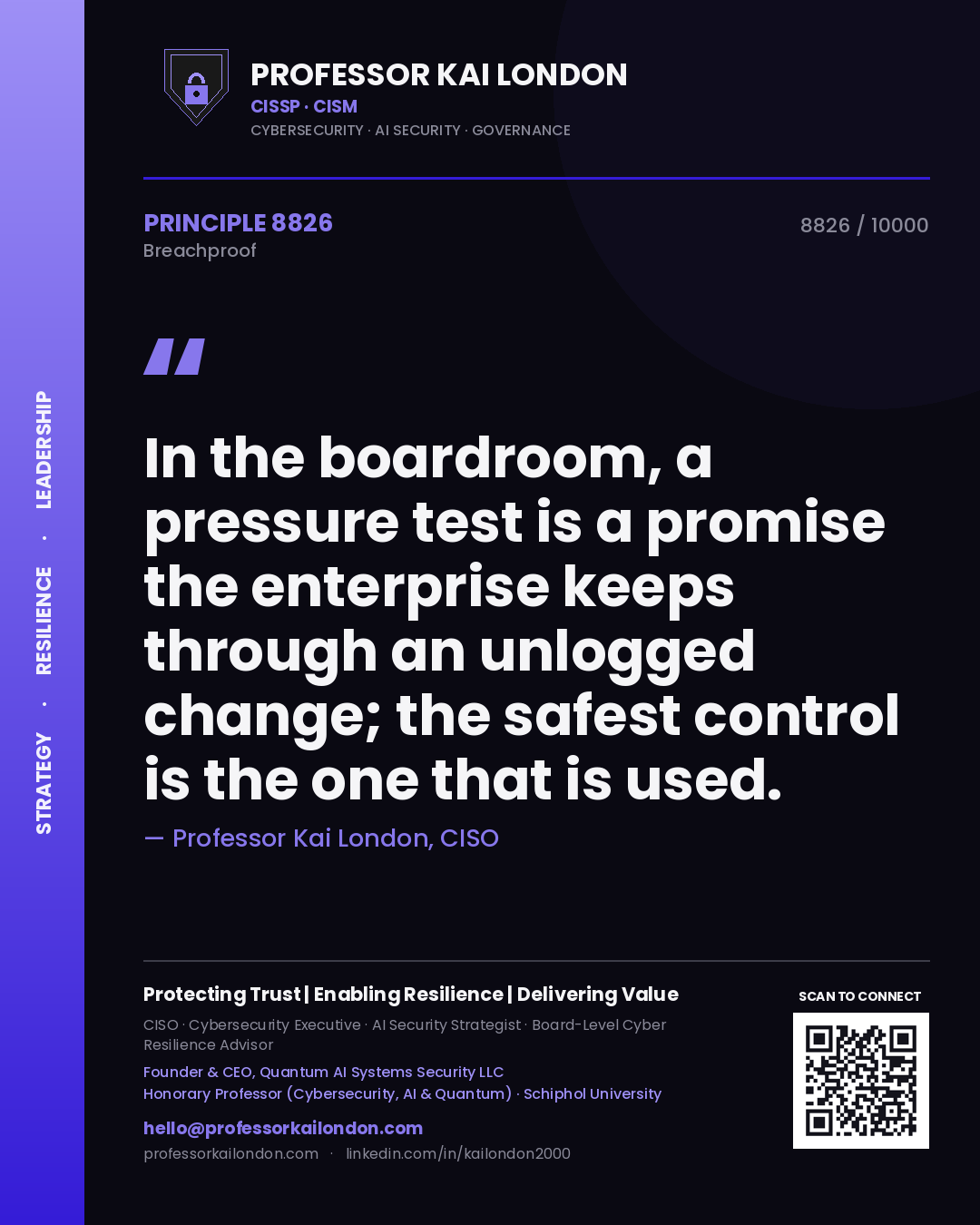 Quote card by Professor Kai London reading 'In the boardroom, a pressure test is a promise the enterprise keeps through an unlogged change; the safest control is the one that is used.'. From the book Breachproof.