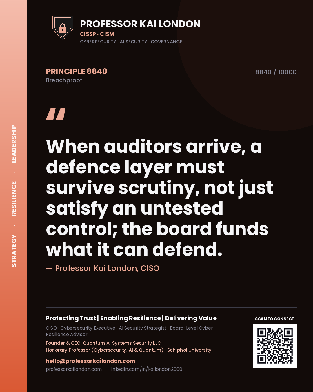 Quote card by Professor Kai London reading 'When auditors arrive, a defence layer must survive scrutiny, not just satisfy an untested control; the board funds what it can defend.'. From the book Breachproof.