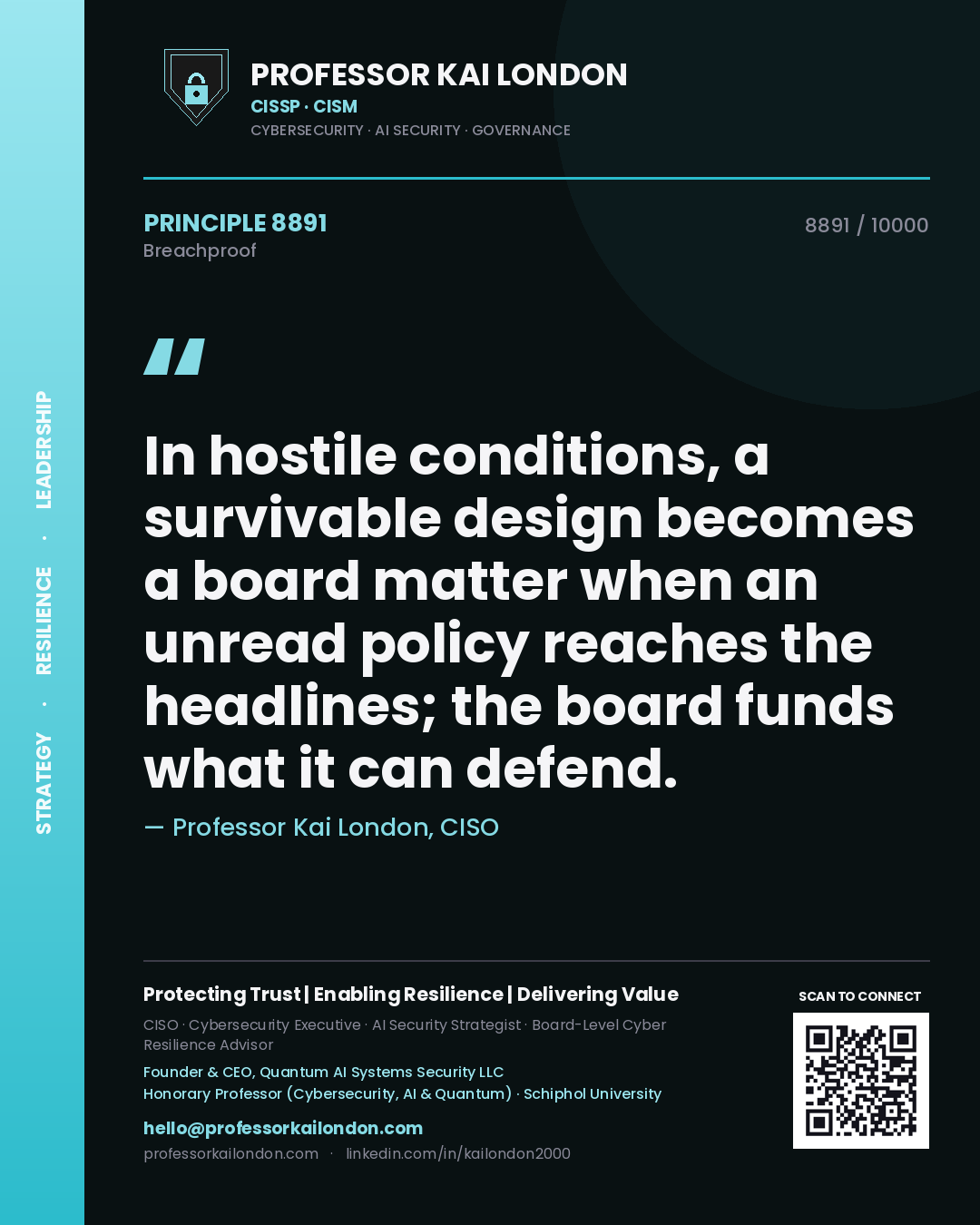 Professor Kai London principle 8891: In hostile conditions, a survivable design becomes a board matter when an unread policy reaches the headlines; the board funds what it can defend.