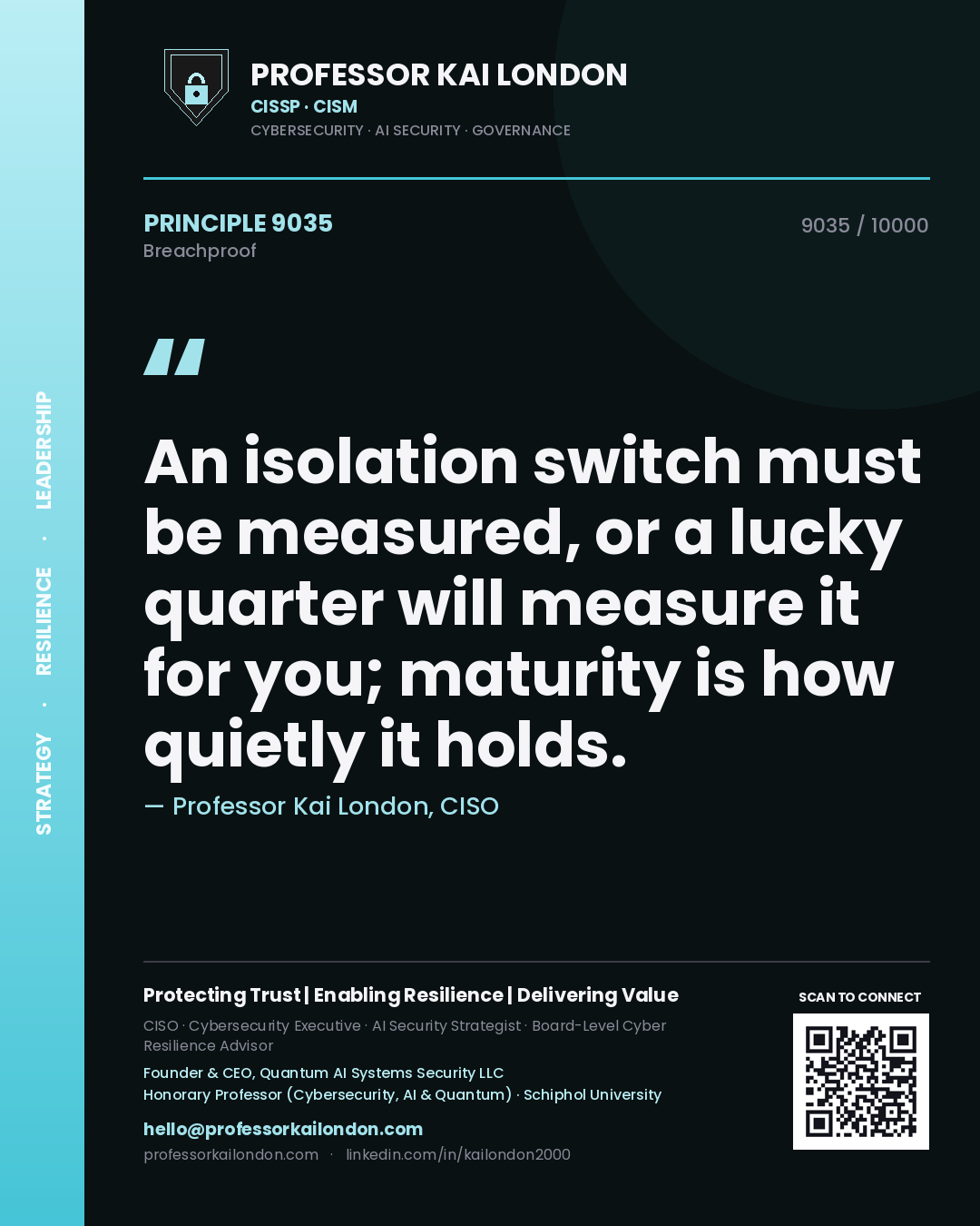 Quote card by Professor Kai London reading 'An isolation switch must be measured, or a lucky quarter will measure it for you; maturity is how quietly it holds.'. From the book Breachproof.