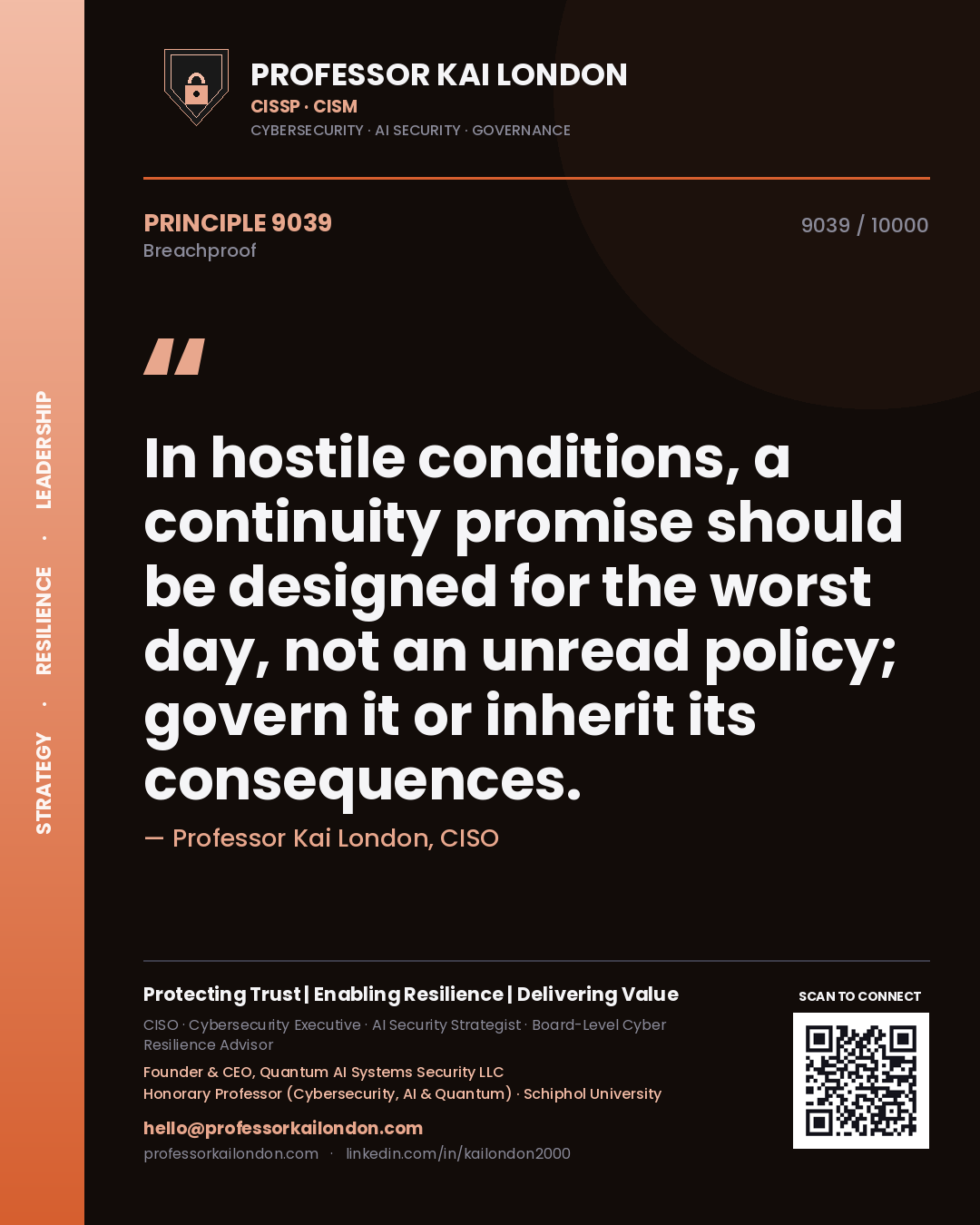 Quote card by Professor Kai London reading 'In hostile conditions, a continuity promise should be designed for the worst day, not an unread policy; govern it or inherit its consequences.'. From the book Breachproof.