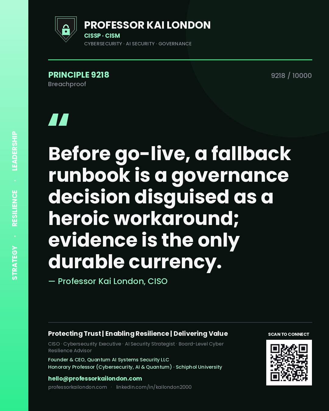 Quote card by Professor Kai London reading 'Before go-live, a fallback runbook is a governance decision disguised as a heroic workaround; evidence is the only durable currency.'. From the book Breachproof.