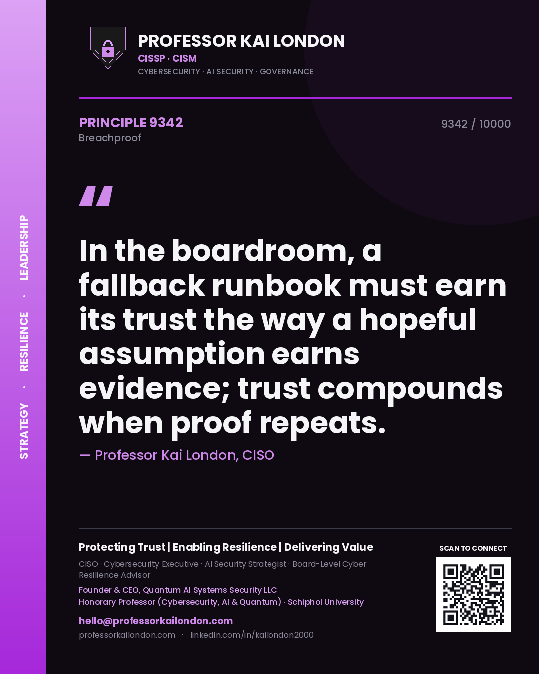 Quote card by Professor Kai London reading 'In the boardroom, a fallback runbook must earn its trust the way a hopeful assumption earns evidence; trust compounds when proof repeats.'. From the book Breachproof.