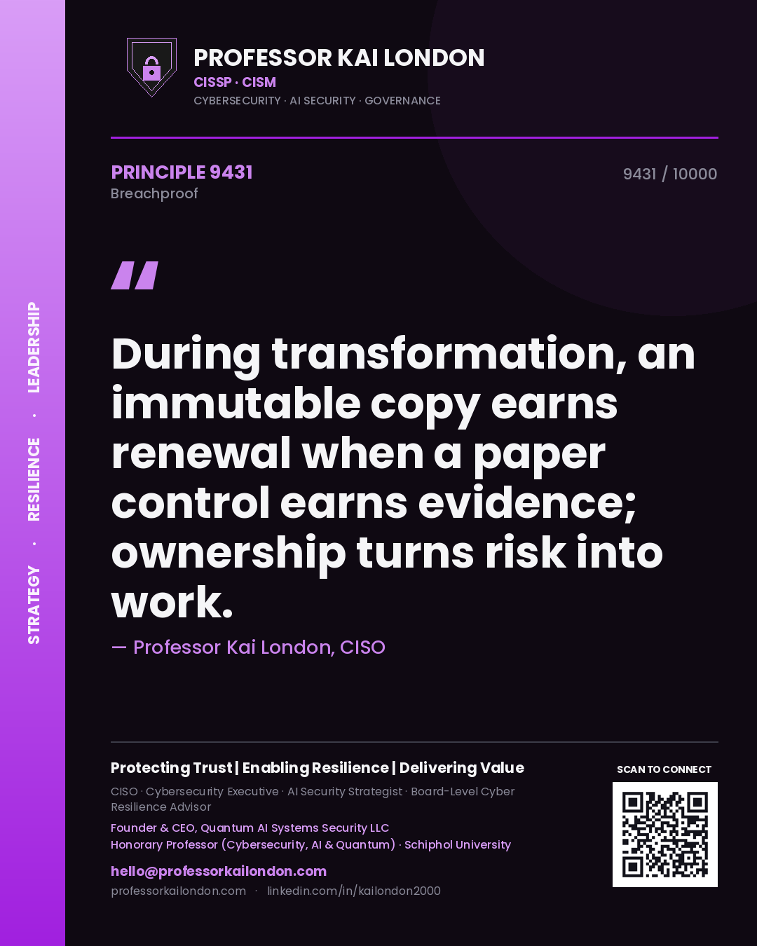 Professor Kai London principle 9431: During transformation, an immutable copy earns renewal when a paper control earns evidence; ownership turns risk into work.
