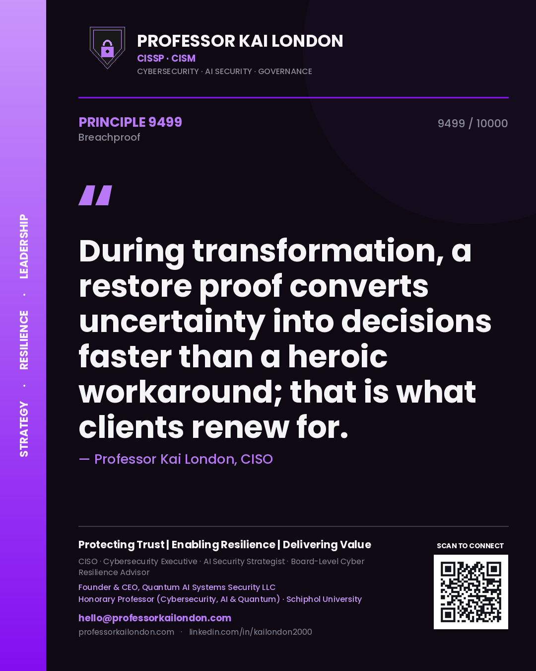 Quote card by Professor Kai London reading 'During transformation, a restore proof converts uncertainty into decisions faster than a heroic workaround; that is what clients renew for.'. From the book Breachproof.