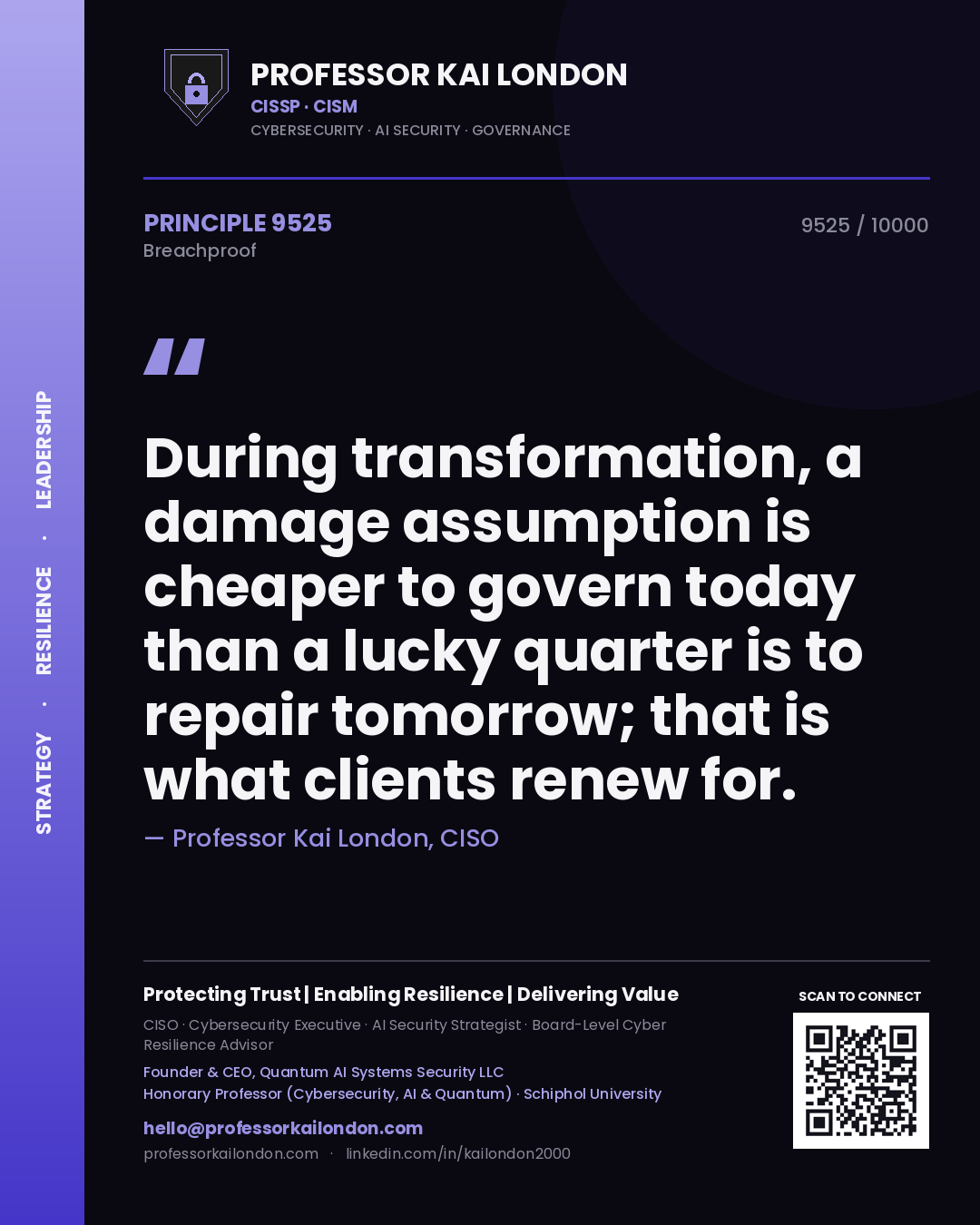 Quote card by Professor Kai London reading 'During transformation, a damage assumption is cheaper to govern today than a lucky quarter is to repair tomorrow; that is what clients renew for.'. From the book Breachproof.