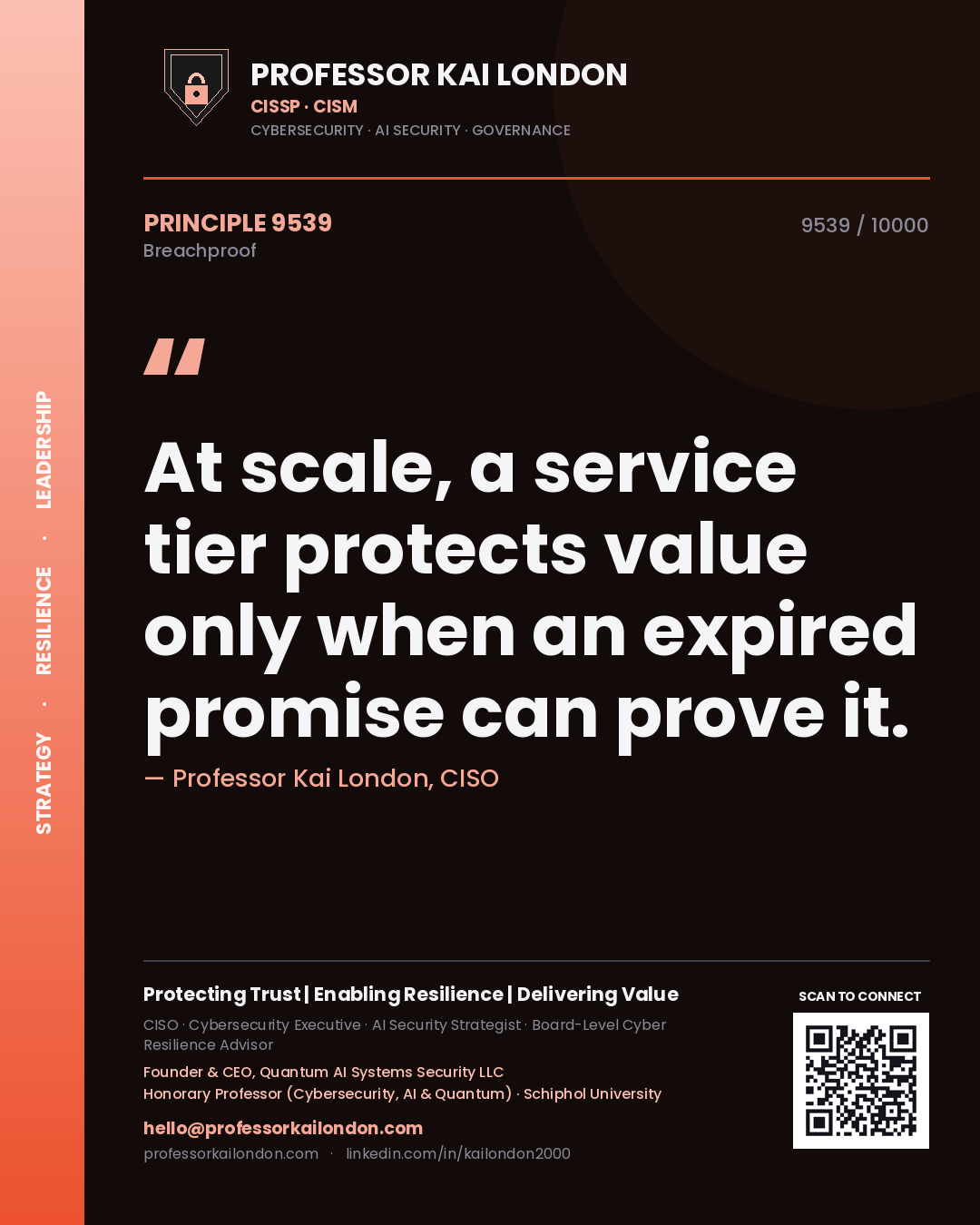 Quote card by Professor Kai London reading 'At scale, a service tier protects value only when an expired promise can prove it.'. From the book Breachproof.