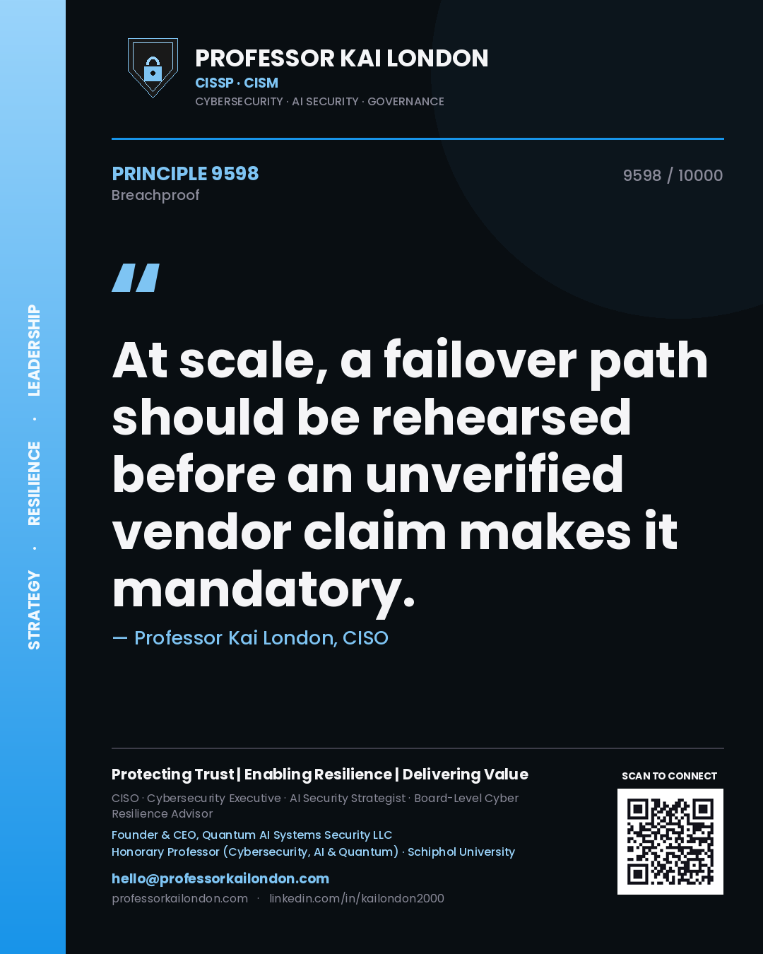 Professor Kai London principle 9598: At scale, a failover path should be rehearsed before an unverified vendor claim makes it mandatory.