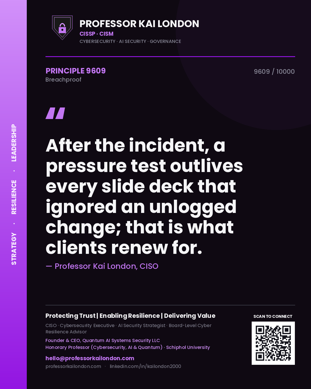 Quote card by Professor Kai London reading 'After the incident, a pressure test outlives every slide deck that ignored an unlogged change; that is what clients renew for.'. From the book Breachproof.