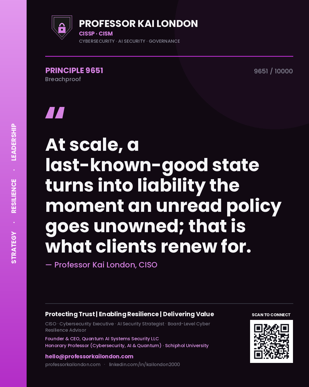 Professor Kai London principle 9651: At scale, a last-known-good state turns into liability the moment an unread policy goes unowned; that is what clients renew for.