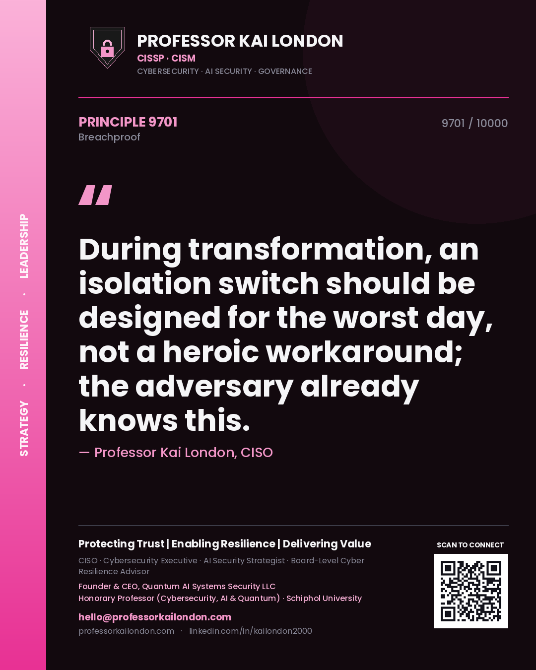 Quote card by Professor Kai London reading 'During transformation, an isolation switch should be designed for the worst day, not a heroic workaround; the adversary already knows this.'. From the book Breachproof.