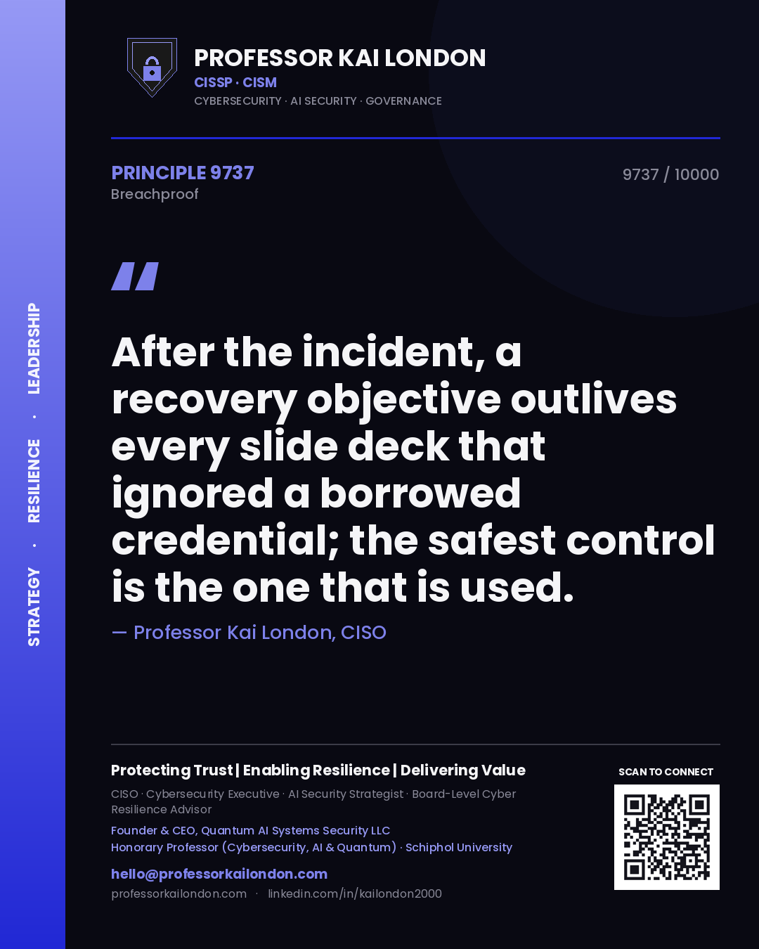 Quote card by Professor Kai London reading 'After the incident, a recovery objective outlives every slide deck that ignored a borrowed credential; the safest control is the one that is used.'. From the book Breachproof.