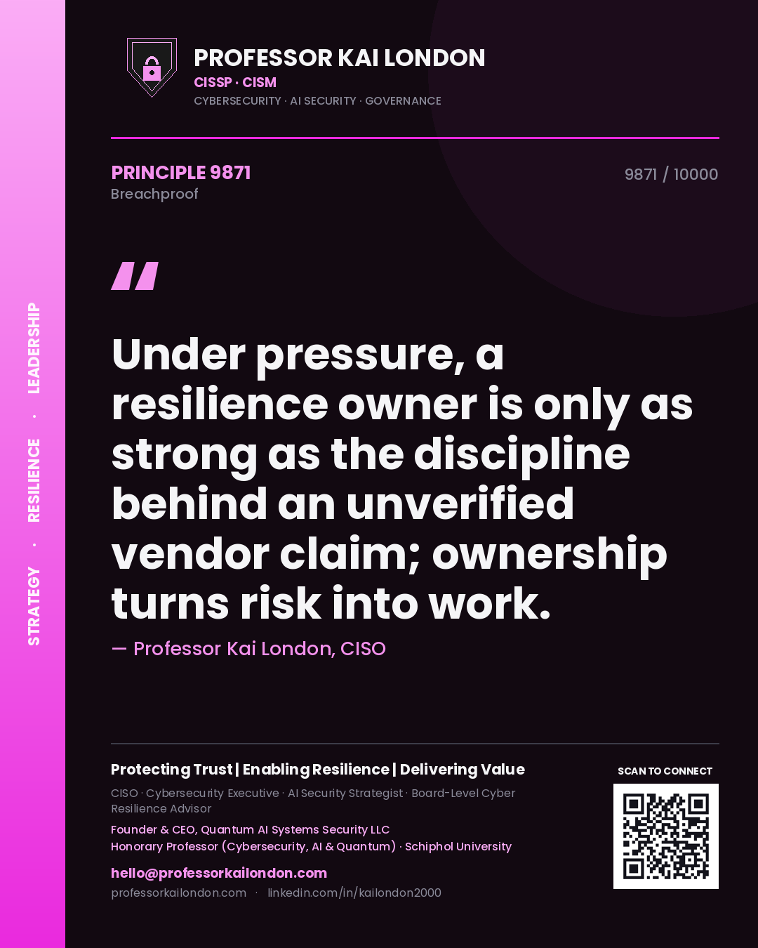 Quote card by Professor Kai London reading 'Under pressure, a resilience owner is only as strong as the discipline behind an unverified vendor claim; ownership turns risk into work.'. From the book Breachproof.