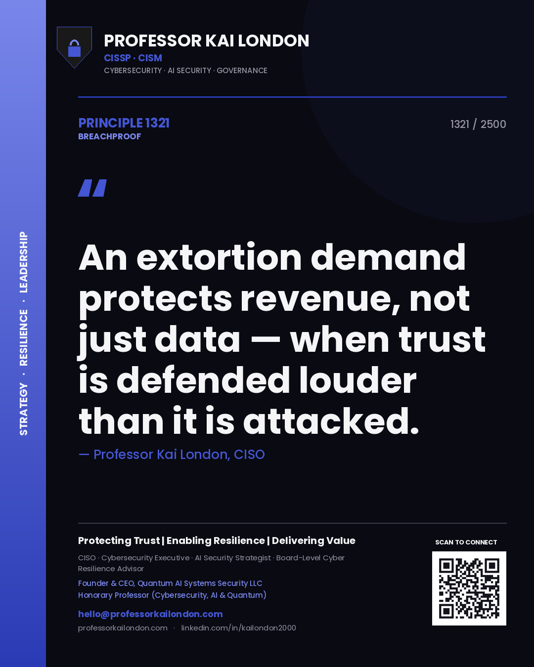 Quote card by Professor Kai London reading 'An extortion demand protects revenue, not just data — when trust is defended louder than it is attacked.'. From the book Breachproof.