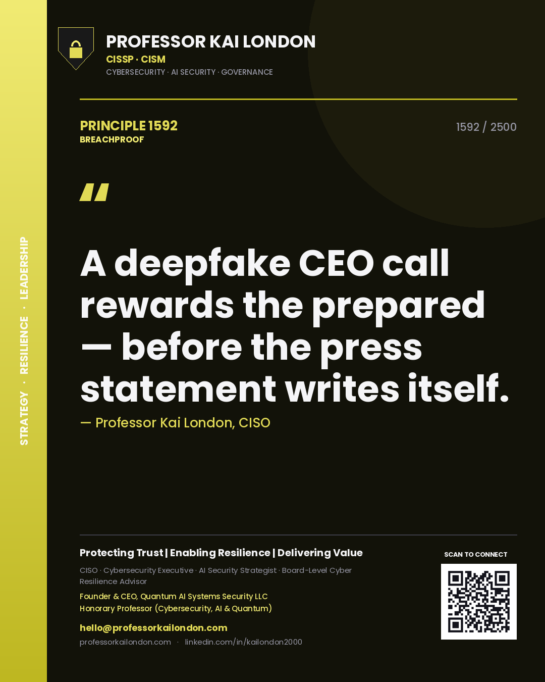Professor Kai London principle 1592: A deepfake CEO call rewards the prepared — before the press statement writes itself.