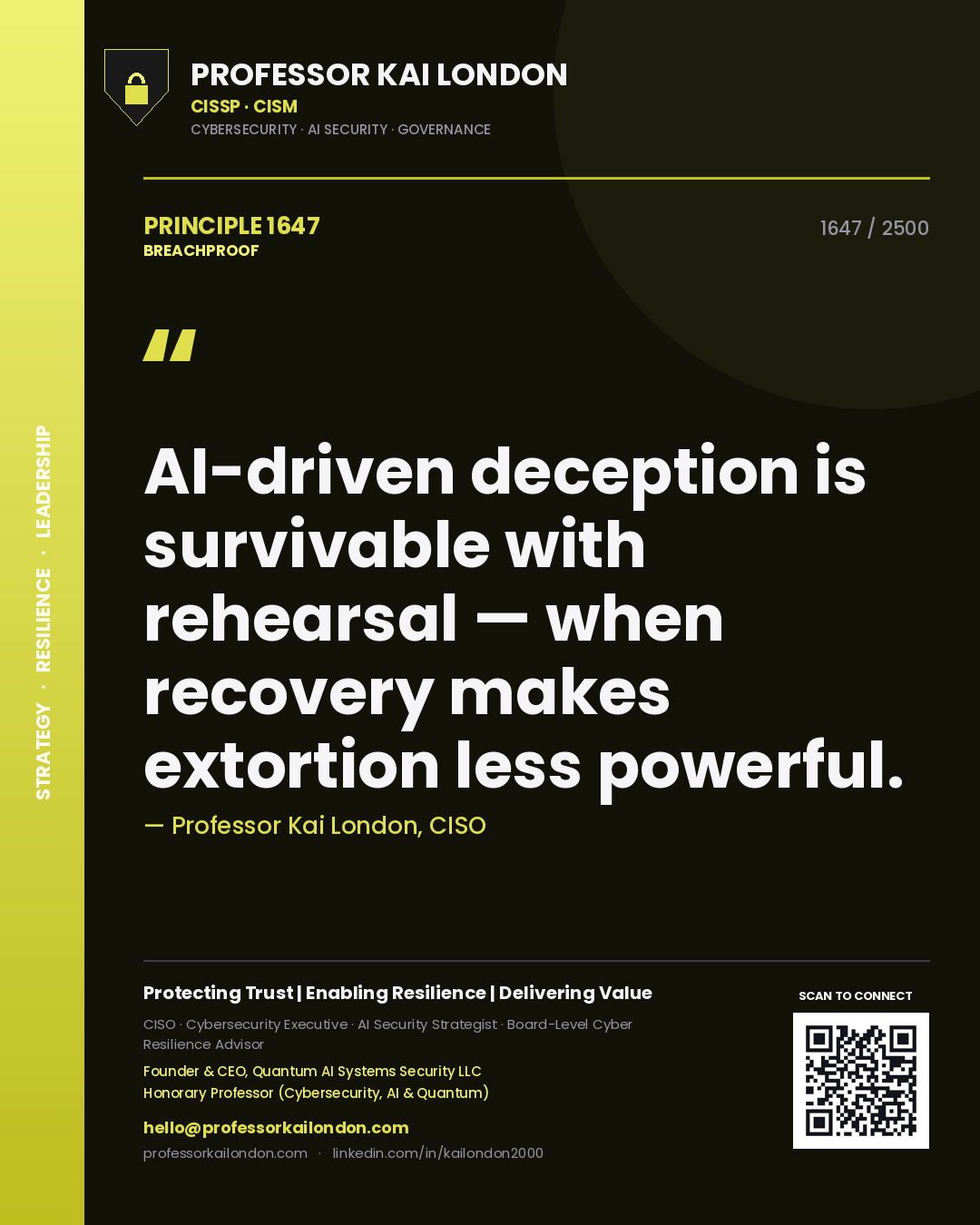 Quote card by Professor Kai London reading 'AI-driven deception is survivable with rehearsal — when recovery makes extortion less powerful.'. From the book Breachproof.