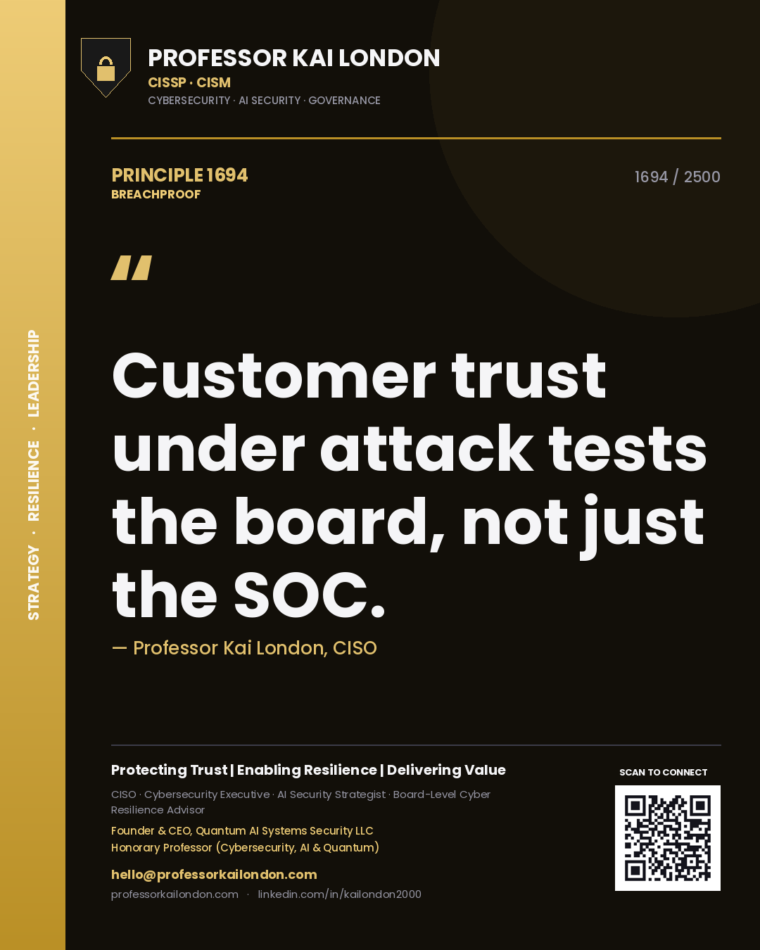 Professor Kai London principle 1694: Customer trust under attack tests the board, not just the SOC.
