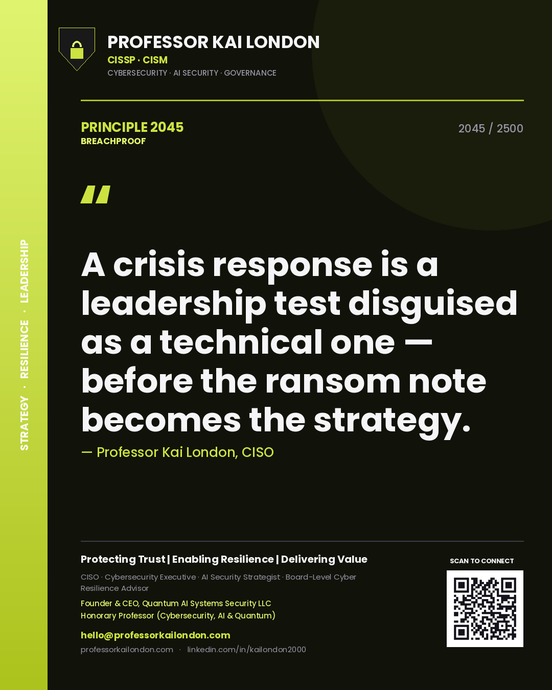 Quote card by Professor Kai London reading 'A crisis response is a leadership test disguised as a technical one — before the ransom note becomes the strategy.'. From the book Breachproof.