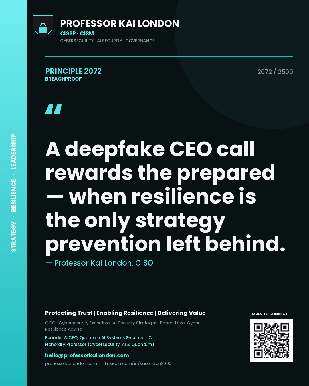 Quote card by Professor Kai London reading 'A deepfake CEO call rewards the prepared — when resilience is the only strategy prevention left behind.'. From the book Breachproof.