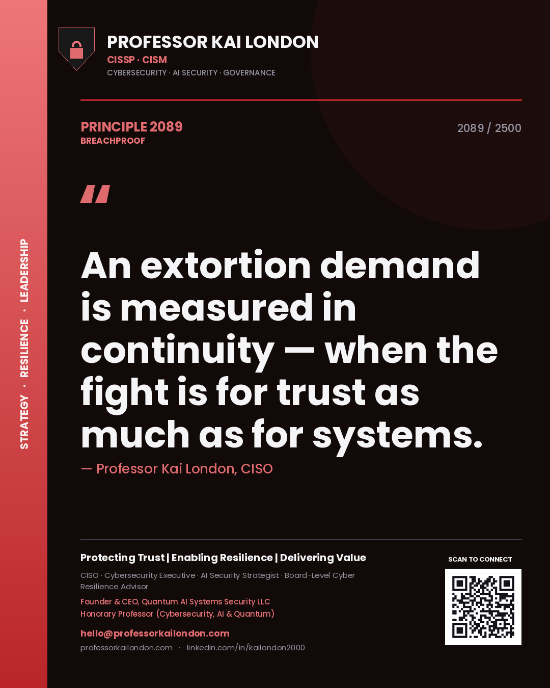 Quote card by Professor Kai London reading 'An extortion demand is measured in continuity — when the fight is for trust as much as for systems.'. From the book Breachproof.
