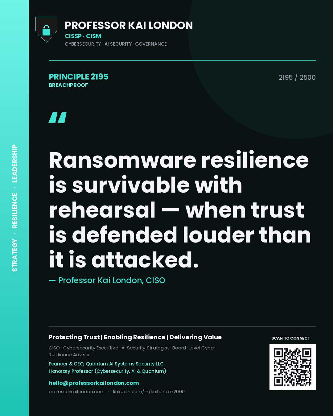 Quote card by Professor Kai London reading 'Ransomware resilience is survivable with rehearsal — when trust is defended louder than it is attacked.'. From the book Breachproof.