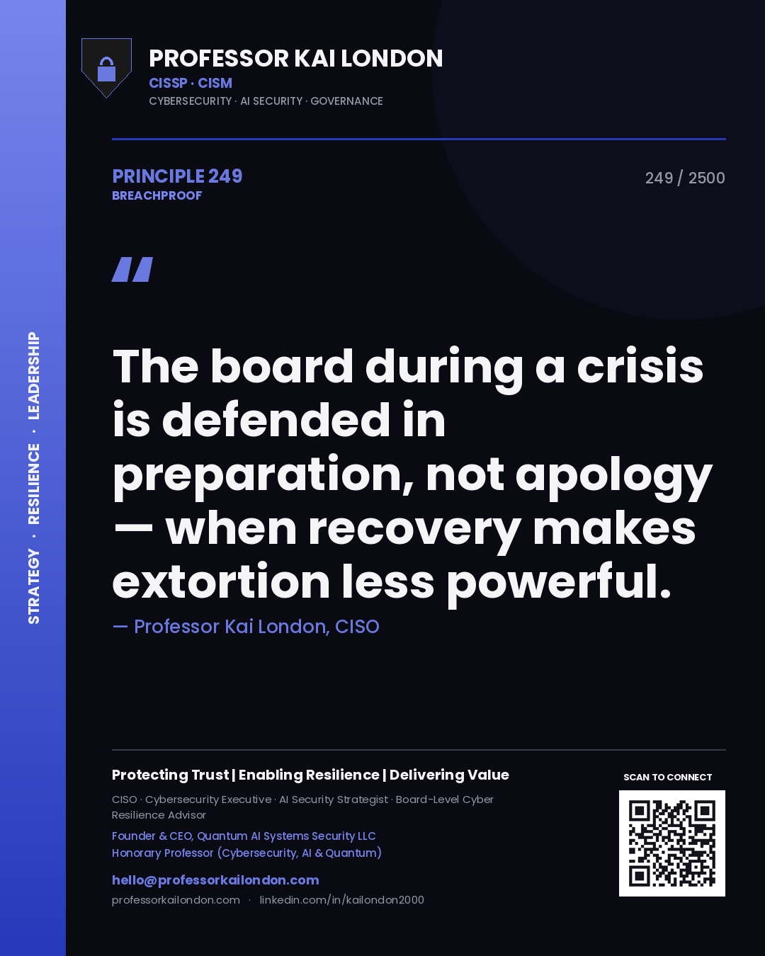 Quote card by Professor Kai London reading 'The board during a crisis is defended in preparation, not apology — when recovery makes extortion less powerful.'. From the book Breachproof.