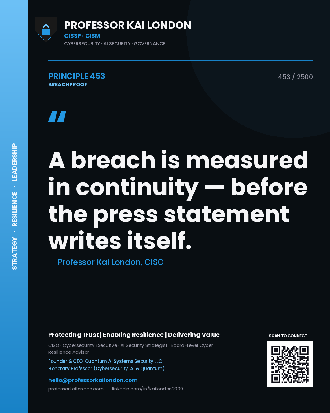 Professor Kai London principle 453: A breach is measured in continuity — before the press statement writes itself.