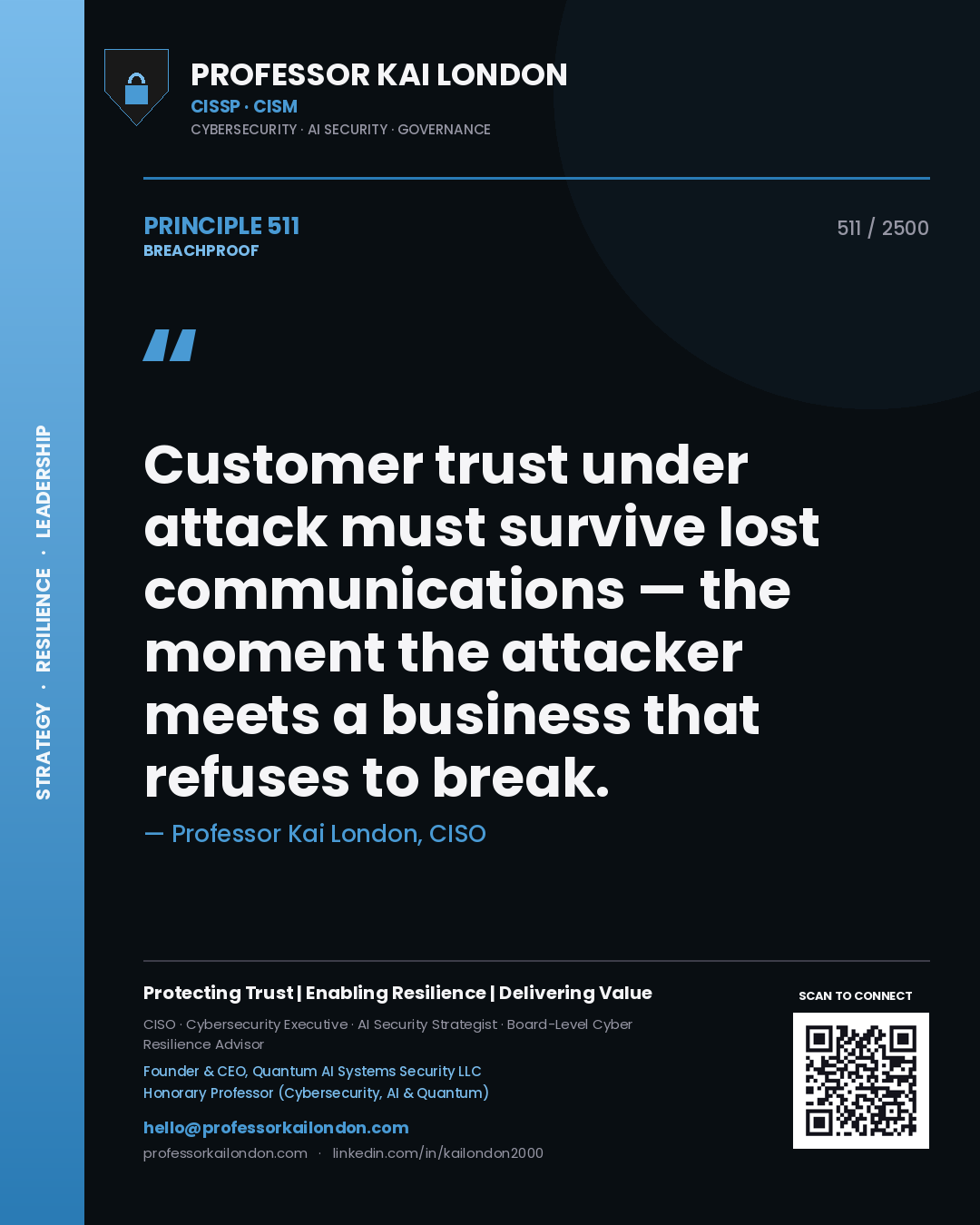 Professor Kai London principle 511: Customer trust under attack must survive lost communications — the moment the attacker meets a business that refuses to break.