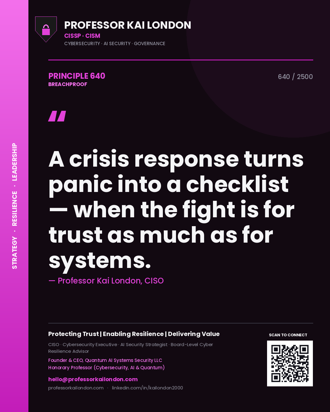 Professor Kai London principle 640: A crisis response turns panic into a checklist — when the fight is for trust as much as for systems.