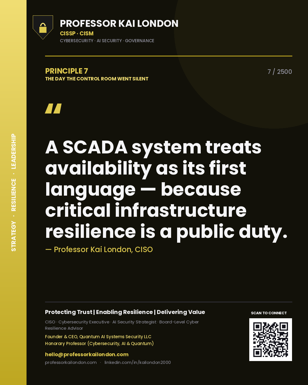 Quote card by Professor Kai London reading 'A SCADA system treats availability as its first language — because critical infrastructure resilience is a public duty.'. From the book The Day the Control Room Went Silent.